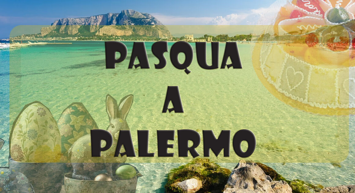 Pasqua a Palermo: un’esplosione di sacro, profano e… stranezze!
